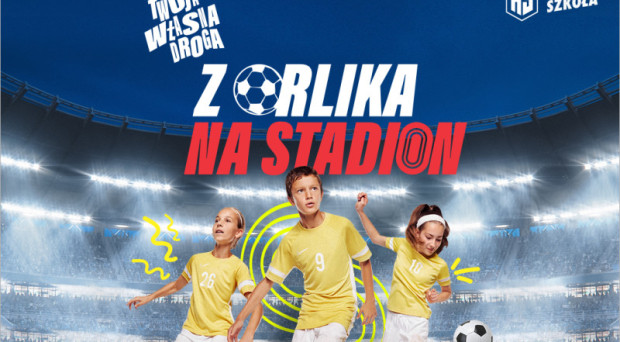 Zgłoś drużynę do turnieju „Z Orlika na Stadion”